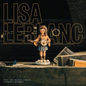 sorties musiques - Lisa LeBlanc