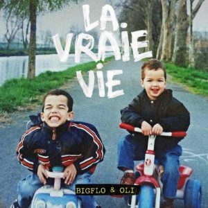 Bigflo & Oli - La Vraie Vie - Albums du 23 juin 2017