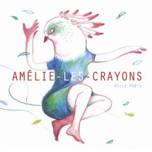 Amélie-Les-Crayons - Mille Pont - Albums du 23 juin 2017