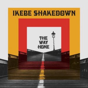Ikebe Shakedown - The Way Home - PILS - Par ici les sorties - 20 octobre 2017