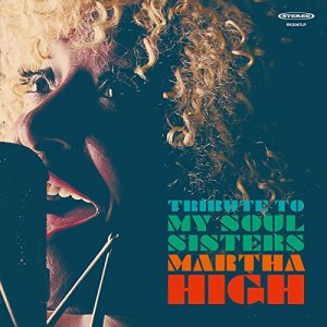 Martha High - Tribute To My Soul Sisters - Par Ici Les Sorties - 17 novembre 2017