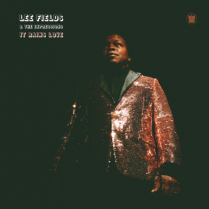Lee Fields & The Expressions - It rains love - sorties musique avril 2019