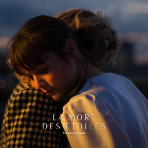 Les Soeurs Boulay - La mort des étoiles sortie musique septembre 2019